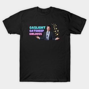 Nathan Fielder Gaslight Gatekeep Girlboss T-Shirt
